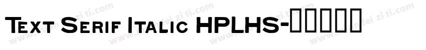 Text Serif Italic HPLHS字体转换